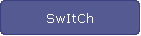 SwItCh