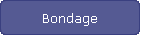 Bondage