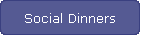Social Dinners